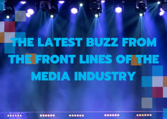 The Latest Buzz from the Front Lines of the Media Industry